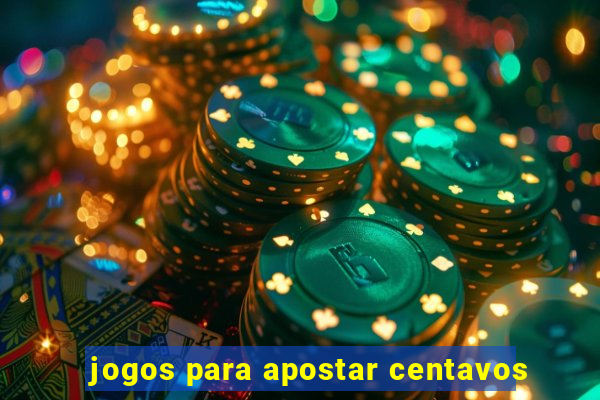 jogos para apostar centavos